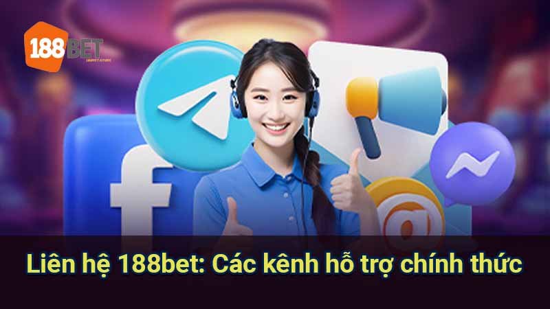 lien-he-188bet:-cac-kenh-ho-tro-chinh-thuc