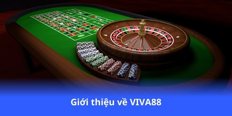 VIVA88 - Nhà cái chuyên nghiệp, ưu đãi cực khủng 3 gioi-thieu-ve-viva88